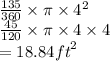 \frac{135}{360}  \times \pi \times  {4}^{2}  \\  \frac{45}{120}  \times \pi \times 4 \times 4 \\  = 18.84 {ft}^{2}