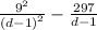 \frac{9^2}{\left(d-1\right)^2}-\frac{297}{d-1}