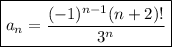 \boxed{a_n=\dfrac{(-1)^{n-1}(n+2)!}{3^n}}