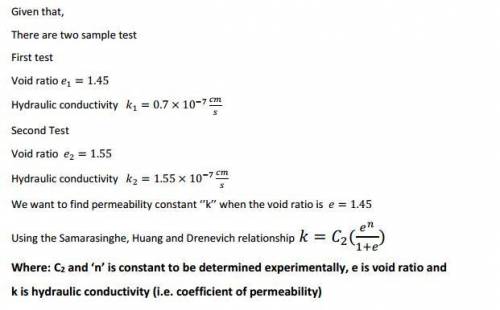 4. From two permeability tests it is found that the void ratio and hydraulic conductivity of a norma