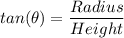tan (\theta) = \dfrac{Radius}{Height}
