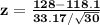 \mathbf{z = \frac{128 - 118.1}{33.17/\sqrt {30}}}