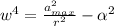 w^4 = \frac{a_{max}^2}{r^2}  - \alpha ^2