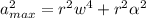 a_{max}^2 =  r^2 w^4 + r^2 \alpha ^2