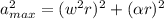 a_{max}^2 = (w^2r)^2 + (\alpha r)^2