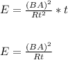 E = \frac{(BA)^2}{Rt^2} * t\\\\\\E = \frac{(BA)^2}{Rt}