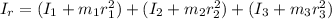 I_r = (I_1 + m_1 r_1^2) + (I_2 + m_2 r_2^2) +(I_3 + m_3 r_3^2)