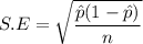 S.E = \sqrt{\dfrac{\hat{p}(1-\hat{p})}{n}}