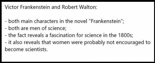 Walton and Frankenstein are both men of science but in vastly different fields. What does having two