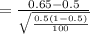 = \frac{0.65-0.5}{\sqrt{\frac{0.5(1-0.5)}{100}}}