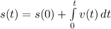 s(t) = s(0)+\int\limits^t_0 v(t) \, dt