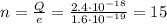 n=\frac{Q}{e}=\frac{2.4\cdot 10^{-18}}{1.6\cdot 10^{-19}}=15