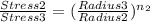 \frac{Stress 2}{Stress 3} = ({\frac{Radius 3}{Radius 2}})^{n_2}