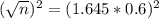 (\sqrt{n})^{2} = (1.645*0.6)^{2}