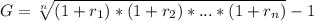 G=\sqrt[n]{(1+r_1)*(1+r_2)*...*(1+r_n)}-1