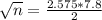 \sqrt{n} = \frac{2.575*7.8}{2}