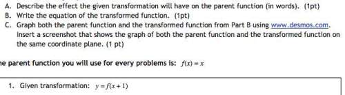 Parent function: f(x)=x transformation: y=f(x+1)