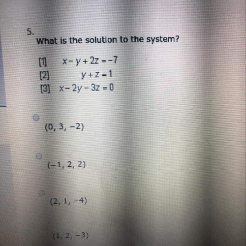 What is the beat solution to the system? x-y+2z=-7  y+z=1  x-2y-3z=0