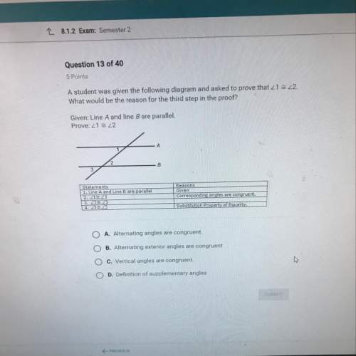 Astudent was given the following diagram and asked to prove that 21 4 22. what would be the re