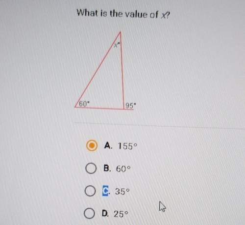 What is the value of x? a. 155°b. 60°c. 35d. 25°