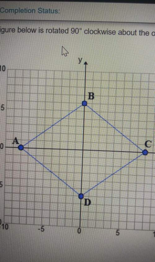 If the figure below is rotated 90degrees clockwise about the origin, what is the new location? the