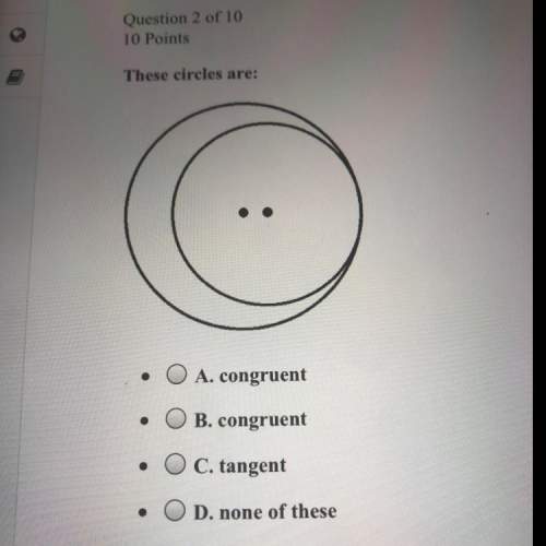 These circles are:  a congruent  b tangent  d none of these