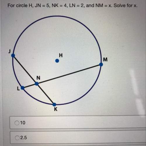 For circle h, jn = 5, nk = 4, ln = 2 and nm = x. solve for x