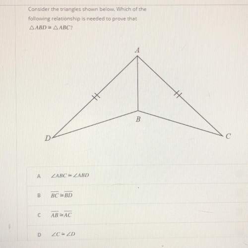 Consider the triangles shown below. which of the following relationship is needed to prove that abd&lt;