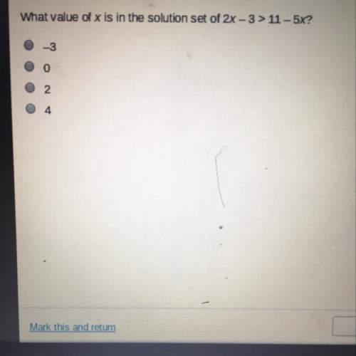 What value of x is in the solution set of 2x-3 &gt; 11 - 5x?
