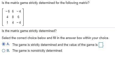is the matrix game strictly determined for the following matrix?