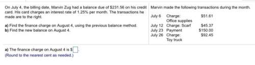 On july 4th, the billing date, marvin zug had a balance due of $231.56 on his credit card. his ca