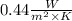 0.44 \frac{W}{m^{2} \times K}