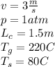 v= 3 \frac{m}{s}  \\ p= 1 atm \\ L_c = 1.5m \\T_g= 220 C \\ T_s = 80 C