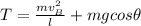 T = \frac{mv_B^2}{l}+ mg cos \theta