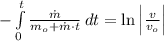 -\int\limits^{t}_{0} {\frac{\dot m}{m_{o}+\dot m \cdot t} } \, dt = \ln \left |\frac{v}{v_{o}} \right|