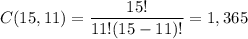 C(15,11)=\dfrac{15!}{11!(15-11)!}=1,365