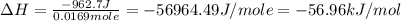 \Delta H=\frac{-962.7J}{0.0169mole}=-56964.49J/mole=-56.96kJ/mol