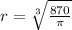 r=\sqrt[3]{\frac{870}{\pi}}
