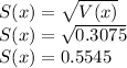 S(x)=\sqrt{V(x)} \\S(x)=\sqrt{0.3075} \\S(x)=0.5545