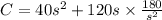 C=40s^2+120s\times \frac{180}{s^2}
