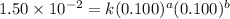 1.50\times 10^{-2}=k(0.100)^a(0.100)^b