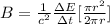 B = \frac{1}{c^2} \frac{\Delta E}{\Delta t} [\frac{\pi r^2}{2 \pi r} ]