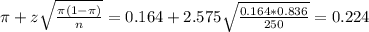 \pi + z\sqrt{\frac{\pi(1-\pi)}{n}} = 0.164 + 2.575\sqrt{\frac{0.164*0.836}{250}} = 0.224