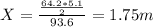 X=\frac{\frac{64.2*5.1}{2} }{93.6} =1.75m