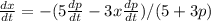 \frac{dx}{dt} = - (5\frac{dp}{dt}-3x\frac{dp}{dt})/  (5+3p)