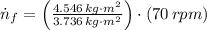 \dot n_{f} = \left(\frac{4.546\,kg\cdot m^{2}}{3.736\,kg\cdot m^{2}}\right)\cdot (70\,rpm)