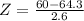 Z = \frac{60 - 64.3}{2.6}