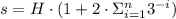 s = H\cdot (1 + 2\cdot \Sigma_{i = 1}^{n} 3^{-i})