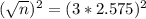 (\sqrt{n})^{2} = (3*2.575)^{2}