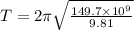 T=2\pi\sqrt{\frac{149.7\times10^9}{9.81} }